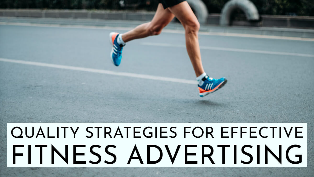 qualities strategies for effective fitness advertising qualities strategies for effective fitness advertising
